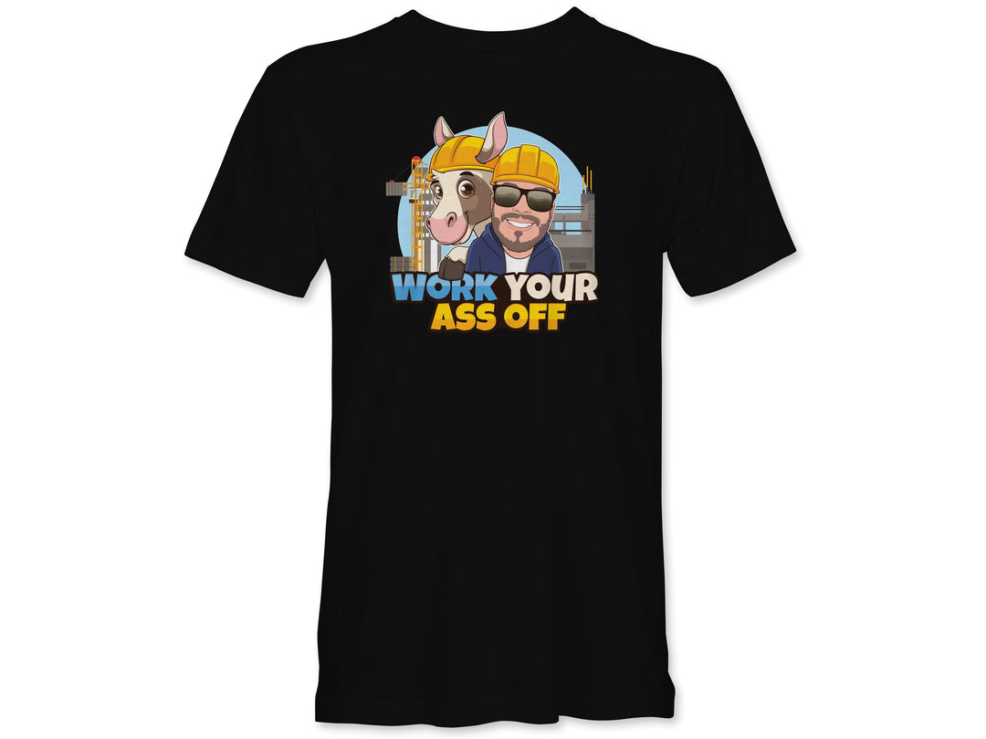 Work Your A$$ Off T-Shirt